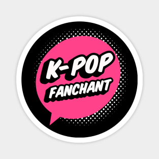 K-POP Fanchant shout out your love for Kpop on Black Magnet